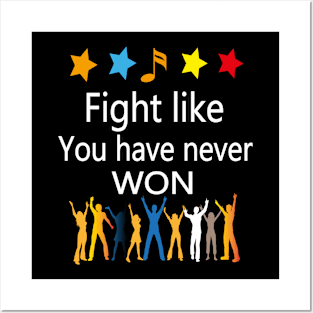 Fight like you have never won t-shirt Posters and Art